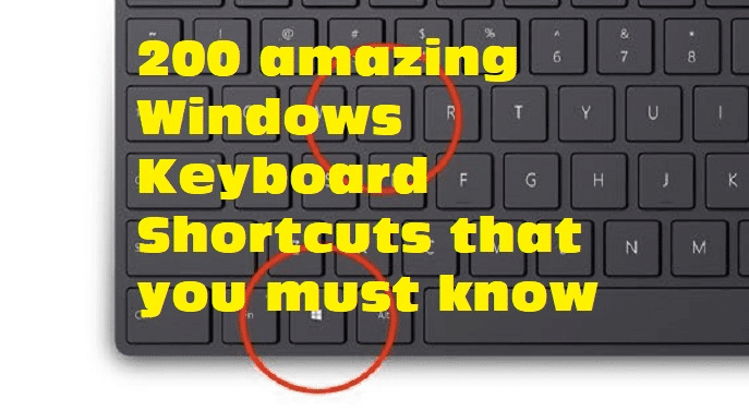 200 amazing Windows Keyboard Shortcuts that you must know