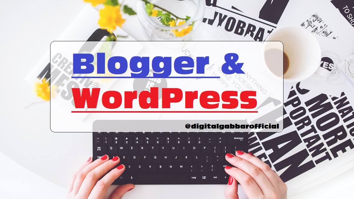 Blogger and WordPress