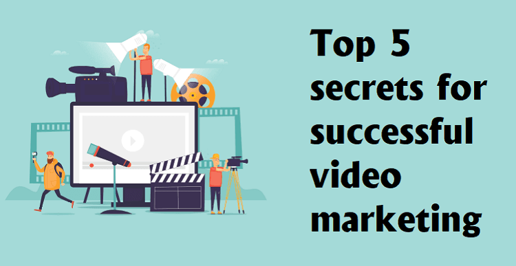 Top 5 Secrets for Successful Video Marketing - Digital Gabbar