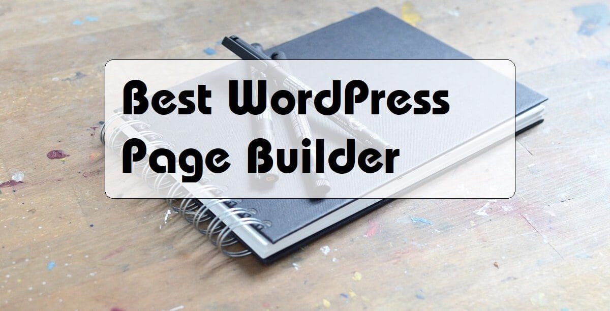 Your Ultimate Guide to WordPress Page Builder Plugins