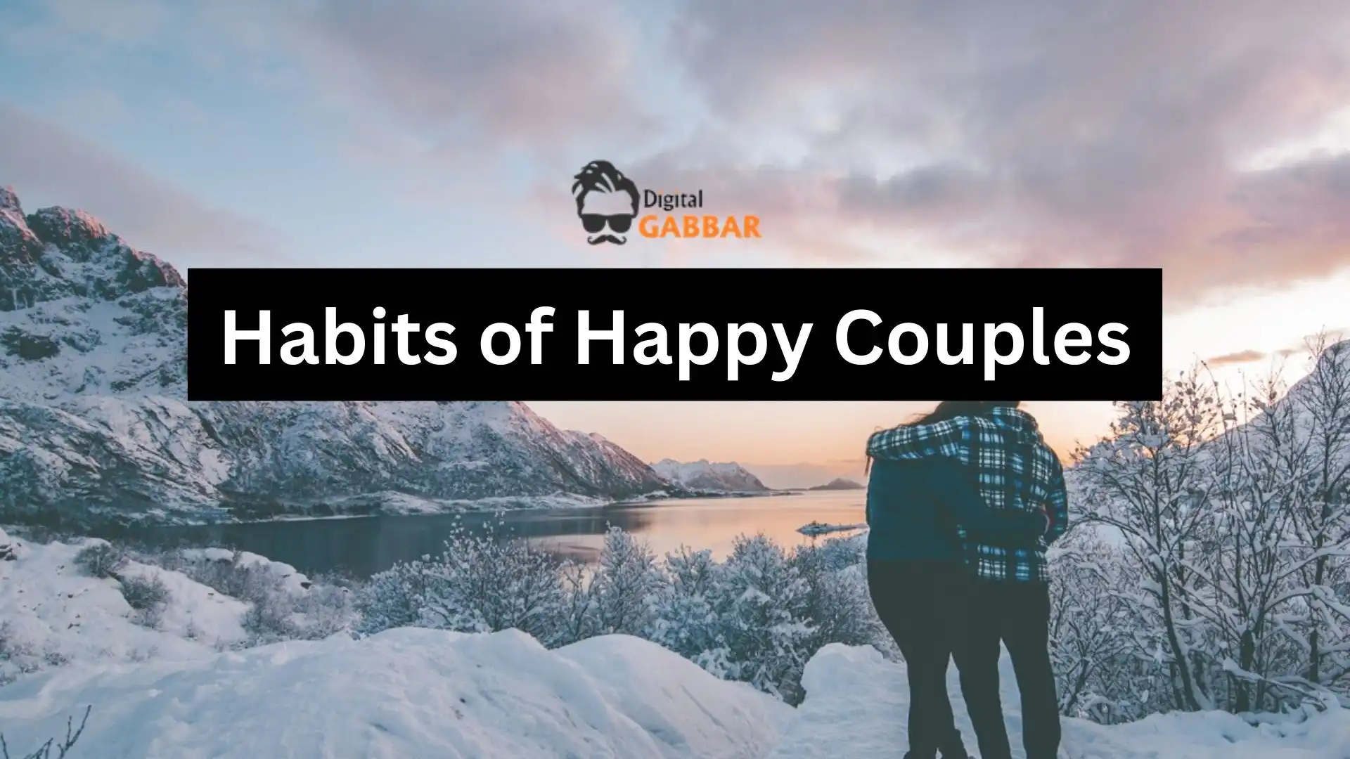 10 Habits of Happy Couples