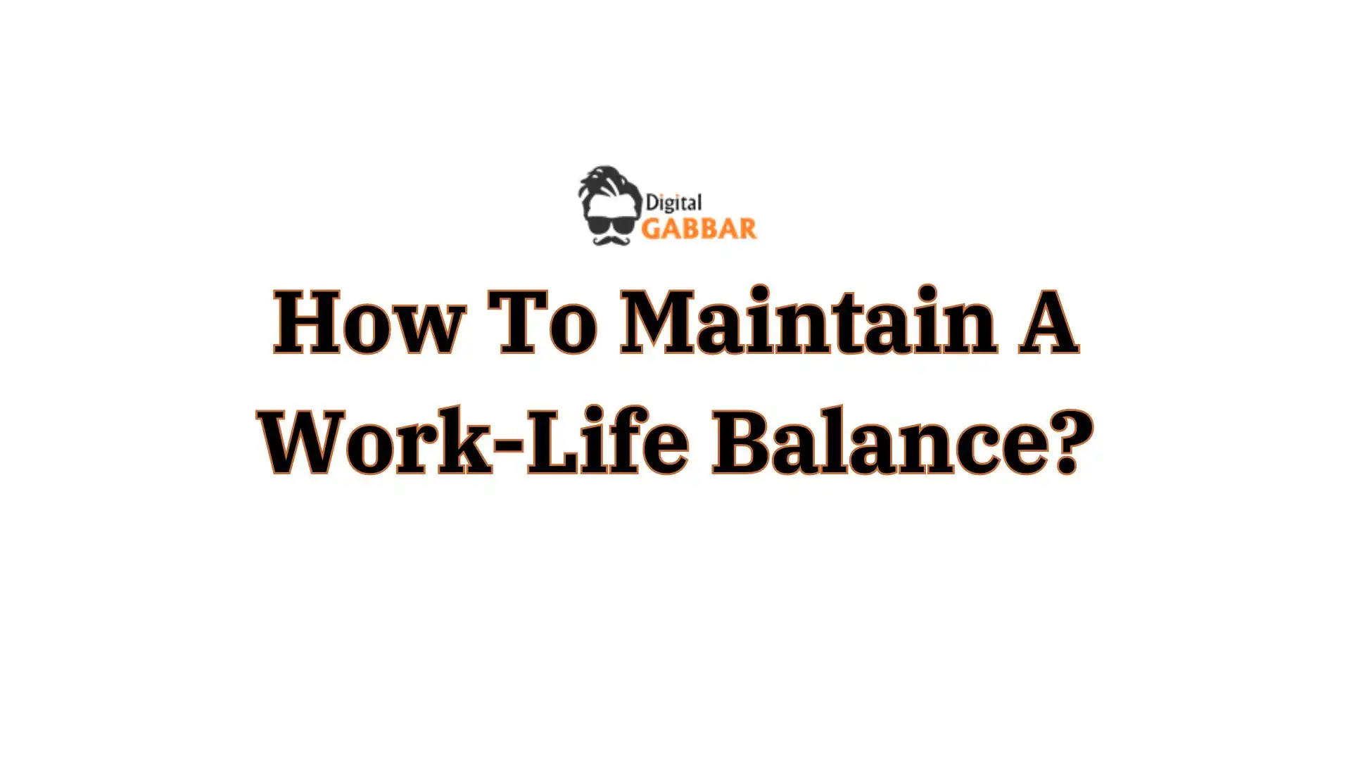 How To Maintain A Work-Life Balance