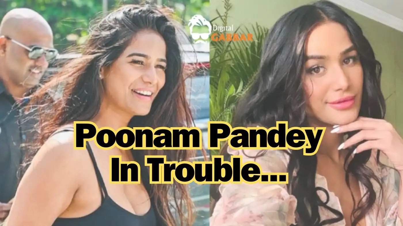 Poonam Pandey in trouble