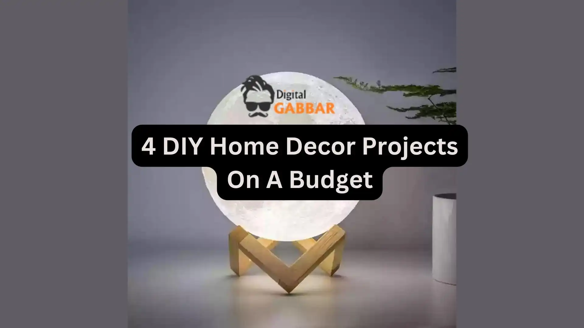 4 DIY Home Decor Projects On A Budget