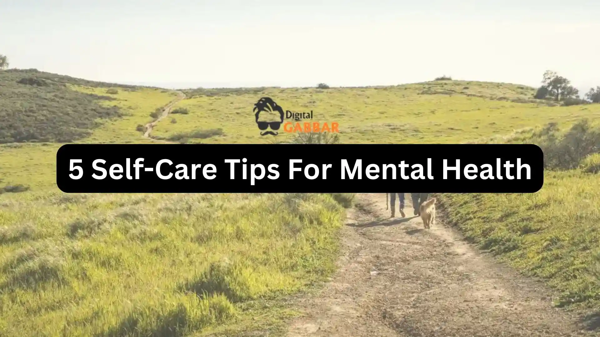 5 Self-Care Tips For Mental Health