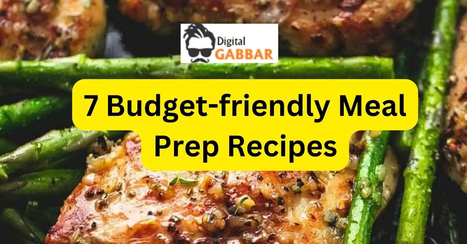 7 Budget-friendly Meal Prep Recipes