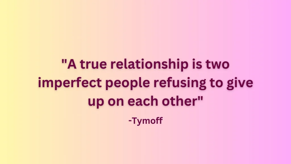 A True Relationship Is Two Imperfect People Refusi – Tymoff