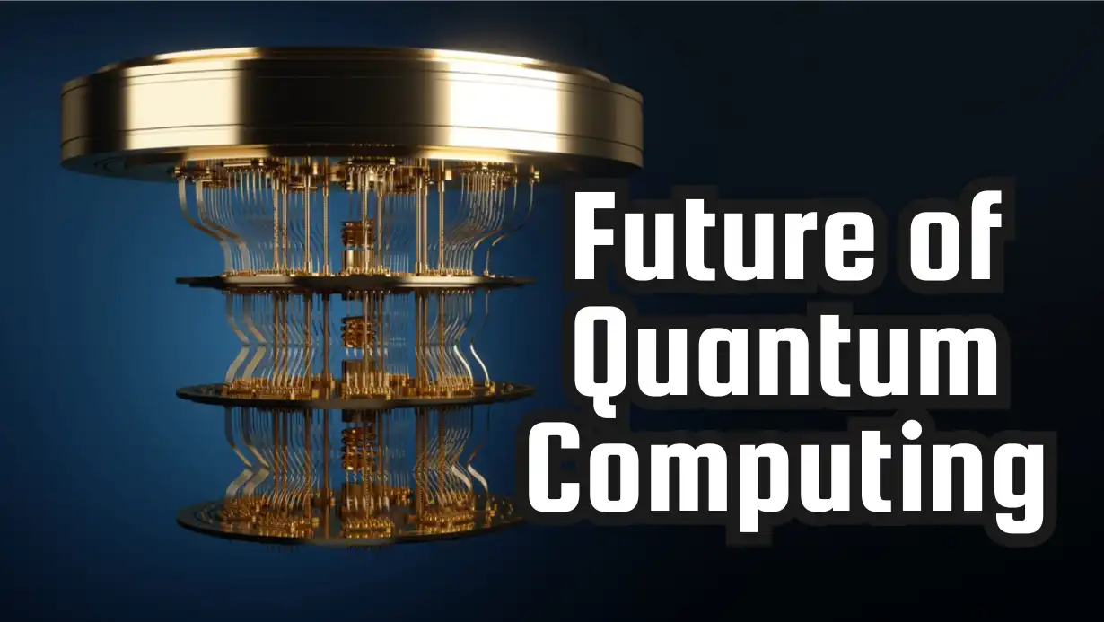 Future of Quantum Computing