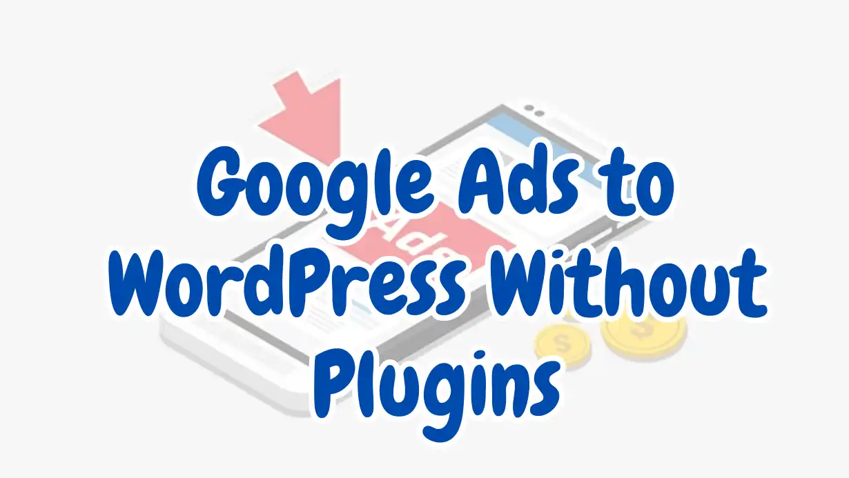Google Ads to WordPress Without Plugins