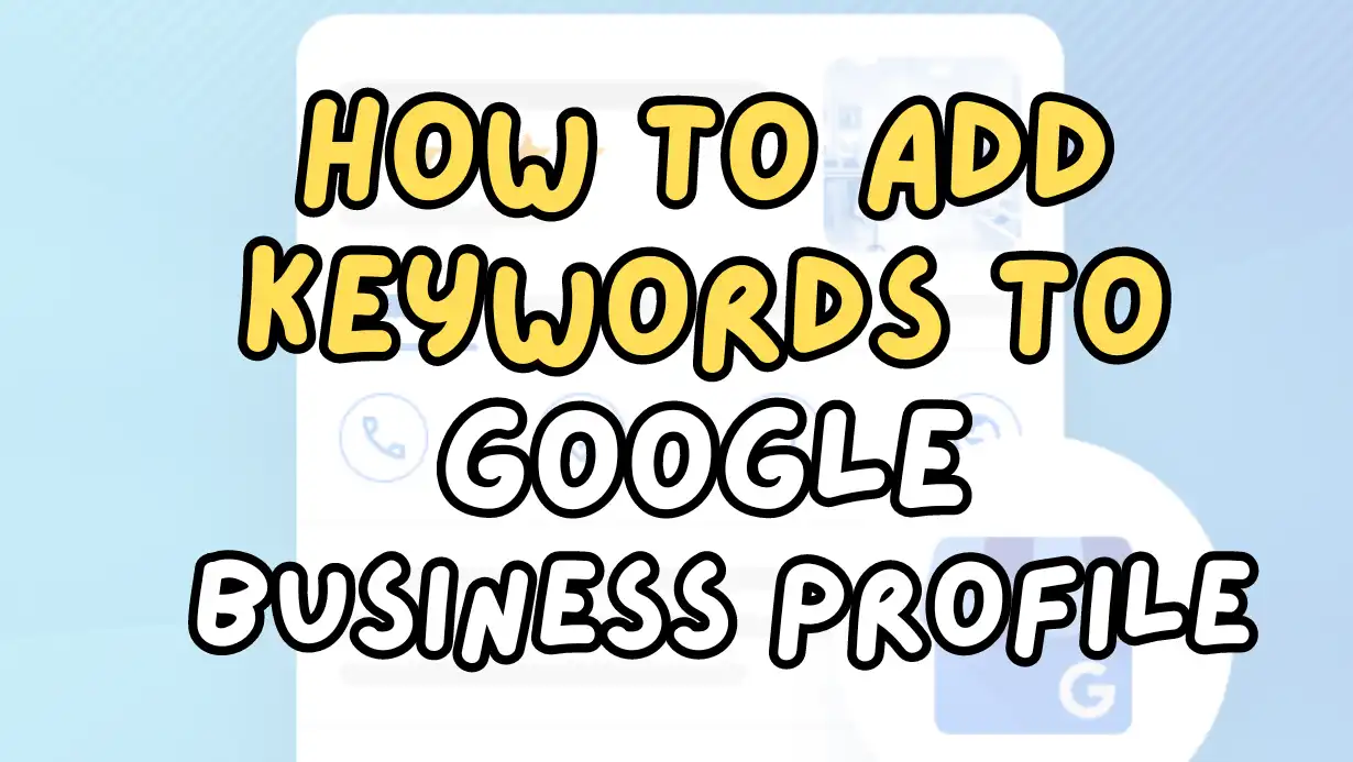 How to Add Keywords to Google Business Profile