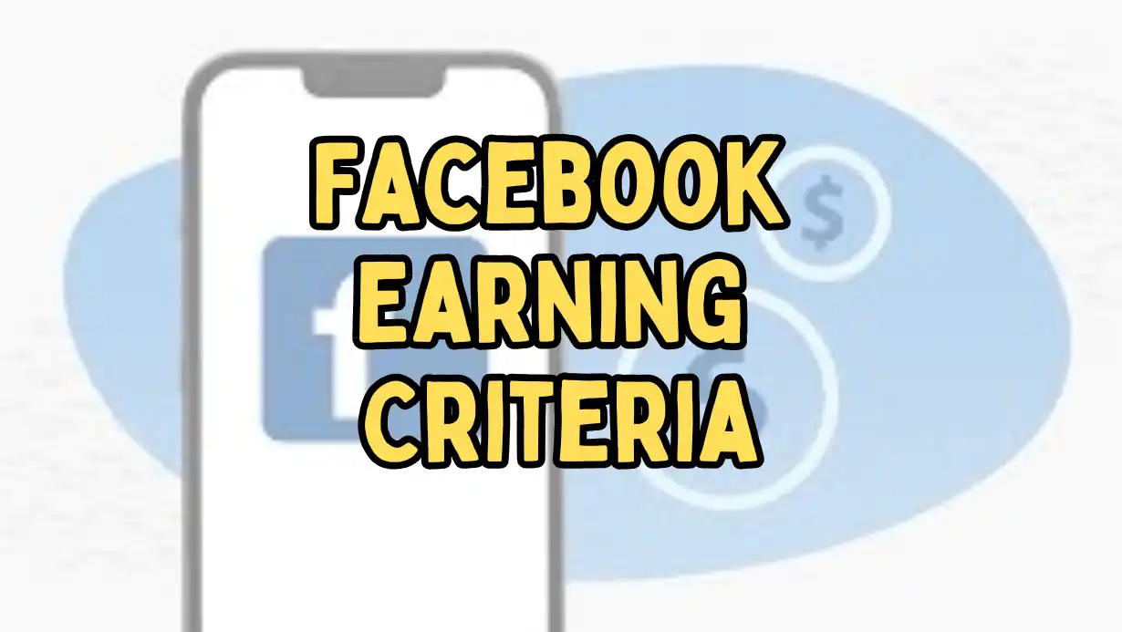 Facebook Earning Criteria